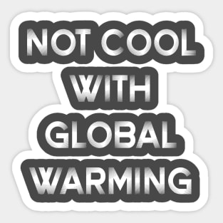 Not cool with global warming Sticker